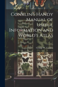 Conklin's Handy Manual of Useful Information and World's Atlas