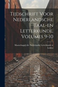 Tijdschrift Voor Nederlandsche Taal-en Letterkunde, Volumes 9-10