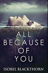 All Because of You