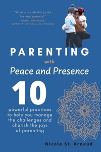 Parenting with Peace and Presence