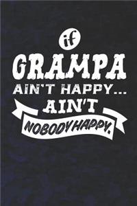 If Grampa Ain't Happy Ain't Nobody Happy
