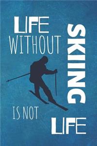 Life Without Skiing Is Not Life