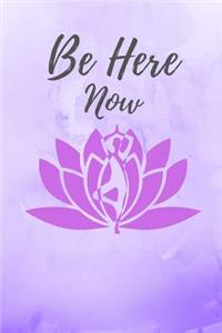 Be Here Now