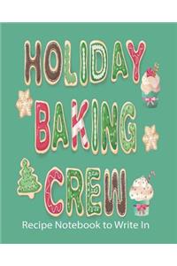 Holiday Baking Crew, Recipe Notebook to Write In