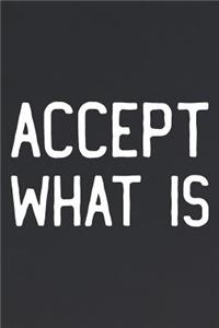 Accept What Is