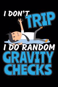 I Don't Trip I Do Random Gravity Checks