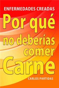 Por Que No Deberias Comer Carne