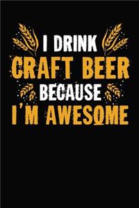 I Drink Craft Beer Because I'm Awesome