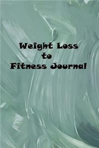 Weight Loss to Fitness Journal