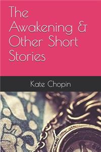 The Awakening & Other Short Stories