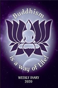 Buddhism is a way of Life! - Weekly Diary 2020