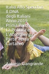 Italia Allo Specchio Il DNA degli Italiani Anno 2019 Prima Parte La Politica e L'Accoglienza Parte Terza Cartaceo