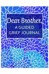 Dear Brother, A Guided Grief Journal
