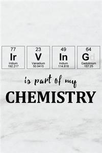 Irving Is Part of My Chemistry