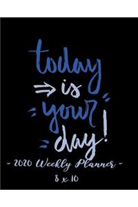 2020 Weekly Planner - Today Is Your Day