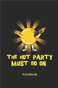 The Hot Party Must Go on Notebook