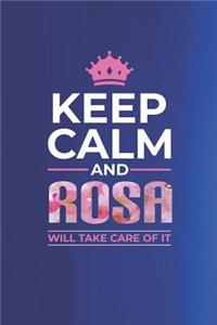 Keep Calm and Rosa Will Take Care of It