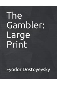 The Gambler: Large Print