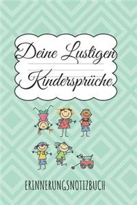 Deine lustigsten Kindersprüche Erinnerungsnotizbuch