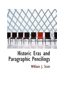 Historic Eras and Paragraphic Pencilings