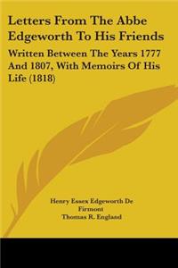 Letters From The Abbe Edgeworth To His Friends