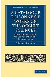 Catalogue Raisonné of Works on the Occult Sciences