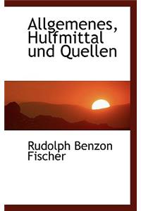 Allgemenes, Hulfmittal Und Quellen