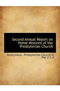 Second Annual Report on Home Missions of the Presbyterian Church