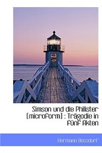Simson Und Die Philister [Microform]