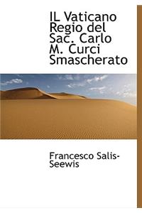 Il Vaticano Regio del Sac. Carlo M. Curci Smascherato