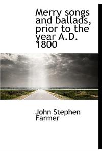 Merry Songs and Ballads, Prior to the Year A.D. 1800