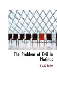 The Problem of Evil in Plotinus