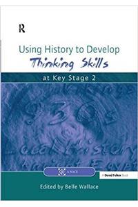 Using History to Develop Thinking Skills at Key Stage 2