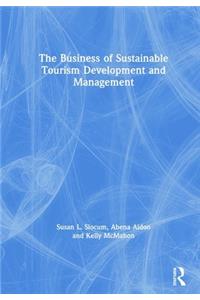 The Business of Sustainable Tourism Development and Management