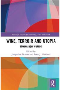Wine, Terroir and Utopia