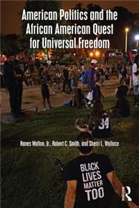 American Politics and the African American Quest for Universal Freedom