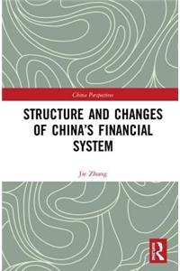 Structure and Changes of China's Financial System