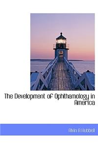 The Development of Ophthamology in America