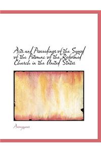 Acts and Proceedings of the Synod of the Potomac of the Reformed Church in the United States