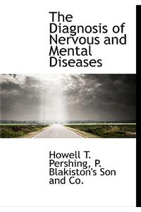 The Diagnosis of Nervous and Mental Diseases