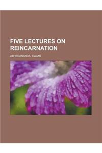 Five Lectures on Reincarnation