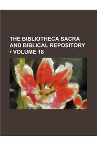 The Bibliotheca Sacra and Biblical Repository (Volume 18)