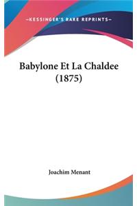 Babylone Et La Chaldee (1875)