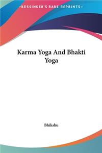 Karma Yoga and Bhakti Yoga