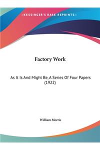 Factory Work: As It Is and Might Be, a Series of Four Papers (1922)