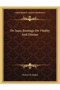 Dr. Isaac Jennings on Vitality and Disease