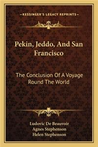 Pekin, Jeddo, and San Francisco