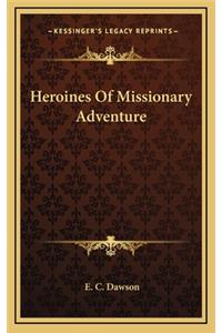 Heroines of Missionary Adventure