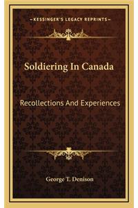 Soldiering in Canada