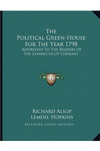 The Political Green-House For The Year 1798